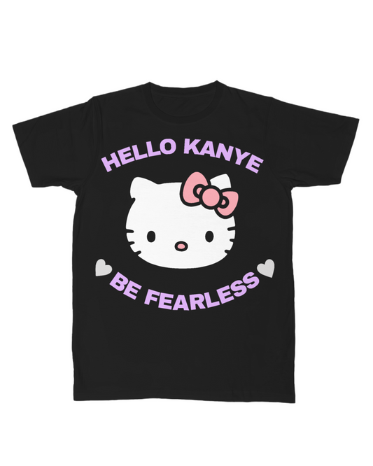 Hello Kanye Be Fearless